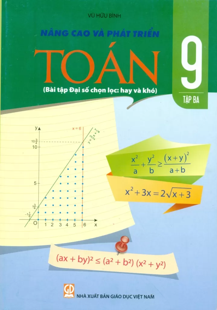 NÂNG CAO VÀ PHÁT TRIỂN TOÁN LỚP 9 - TẬP 3 (Bài tập Đại số chọn lọc: hay và khó)